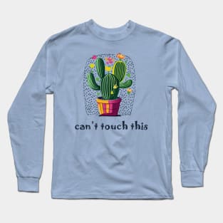 Can't Touch This Long Sleeve T-Shirt